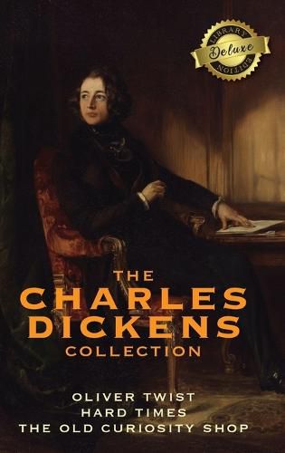 Cover image for The Charles Dickens Collection: (3 Books) Oliver Twist, Hard Times, and The Old Curiosity Shop (Deluxe Library Edition)