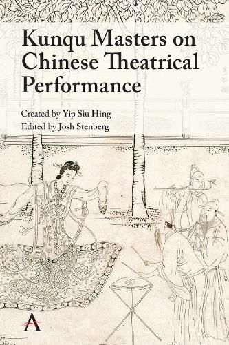 Cover image for Kunqu Masters on Chinese Theatrical Performance