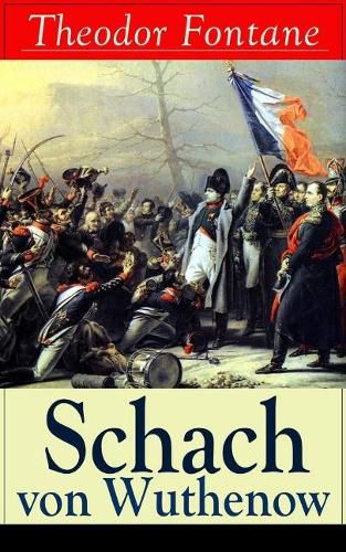 Cover image for Schach von Wuthenow: Historisher Roman - Napoleonische Kriege (Geschichte aus der Zeit des Regiments Gensdarmes)