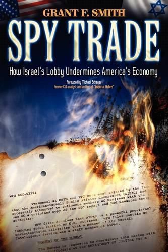 Cover image for Spy Trade: How Israel's Lobby Undermines America's Economy