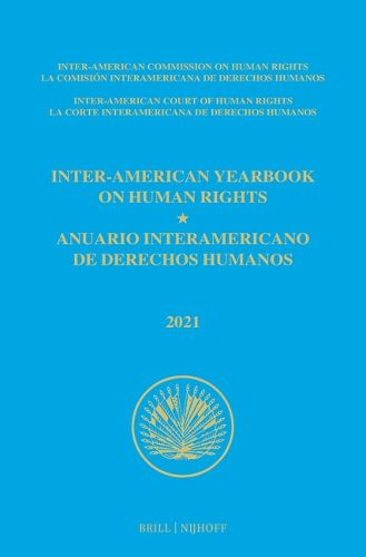 Inter-American Yearbook on Human Rights / Anuario Interamericano de Derechos Humanos, Volume 37 (2021) (VOLUME II)