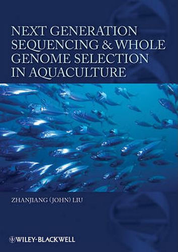 Cover image for Next Generation Sequencing and Whole Genome Selection in Aquaculture