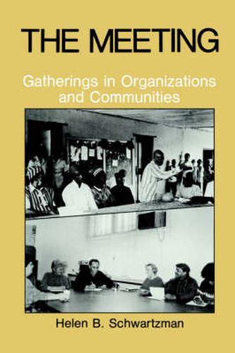 The Meeting: Gatherings in Organizations and Communities