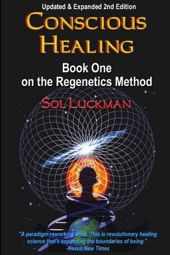 Cover image for Conscious Healing: Book One on the Regenetics Method