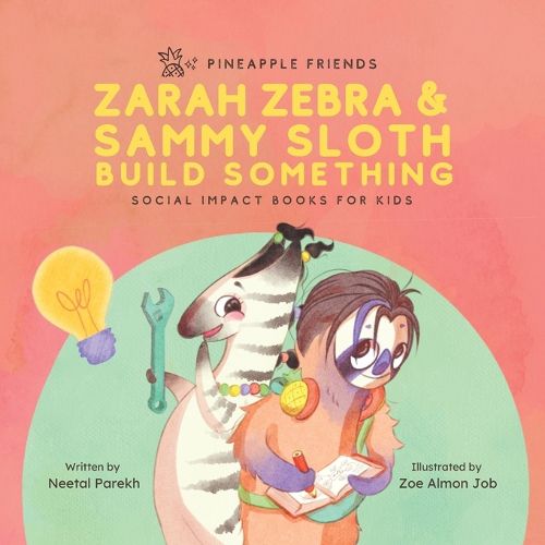 Cover image for Zarah Zebra and Sammy Sloth Build Something