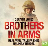 Cover image for Brothers In Arms: Real War. True Friends. Unlikely Heroes.