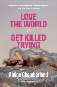 Cover image for Love The World or Get Killed Trying