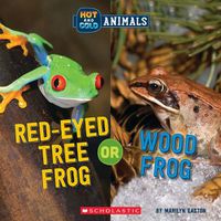 Cover image for Red-Eyed Tree Frog or Wood Frog (Hot and Cold Animals)