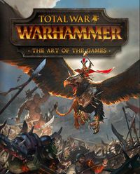 Cover image for Total War: Warhammer - The Art of the Games