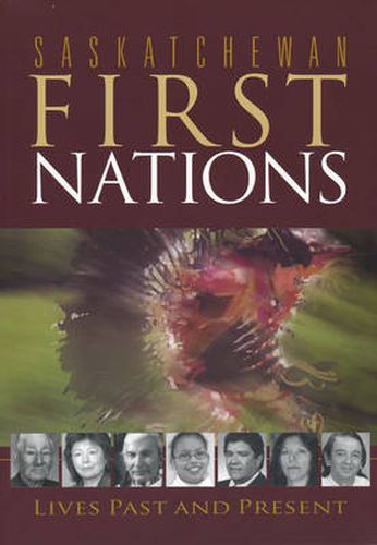 Cover image for Saskatchewan First Nations: Lives Past and Present