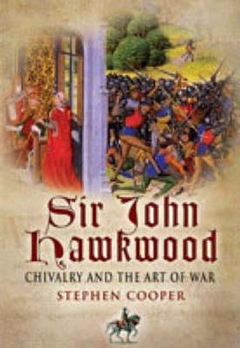 Sir John Hawkwood: Chivalry and the Art of War