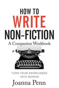 Cover image for How To Write Non-Fiction Companion Workbook