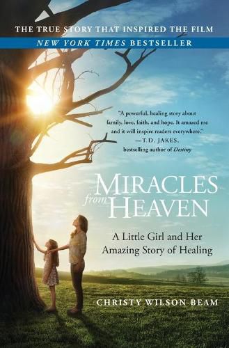 Cover image for Miracles from Heaven: A Little Girl and Her Amazing Story of Healing