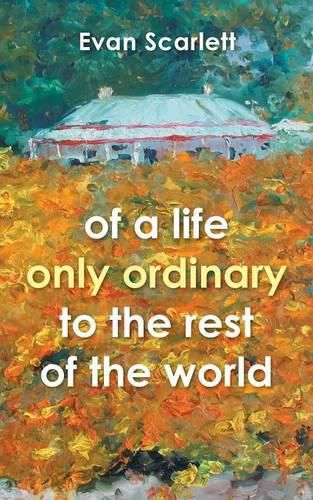 Cover image for of a life only ordinary to the rest of the world