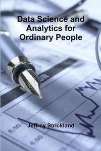 Cover image for Data Science and Analytics for Ordinary People