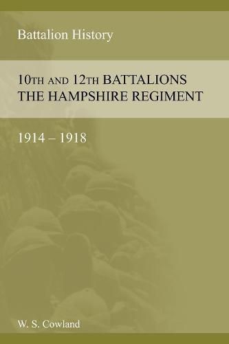 Cover image for SOME ACCOUNT OF THE 10th AND 12th BATTALIONS THE HAMPSHIRE REGIMENT 1914-1918