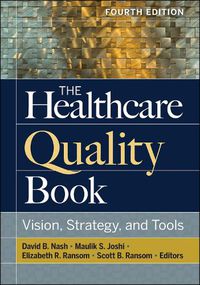 Cover image for The Healthcare Quality Book: Vision, Strategy, and Tools