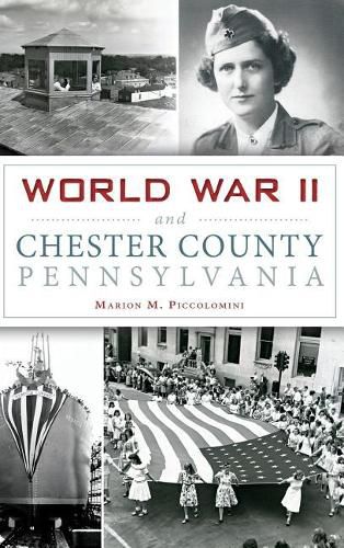 Cover image for World War II and Chester County, Pennsylvania