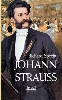 Cover image for Johann Strauss: Mit 12 Abbildungen und Notenbeigaben