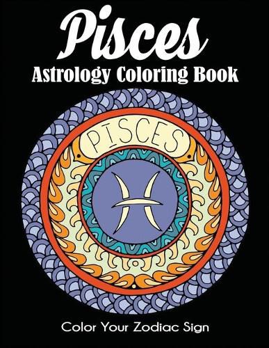 Cover image for Pisces Astrology Coloring Book: Color Your Zodiac Sign