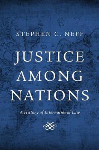 Cover image for Justice among Nations: A History of International Law