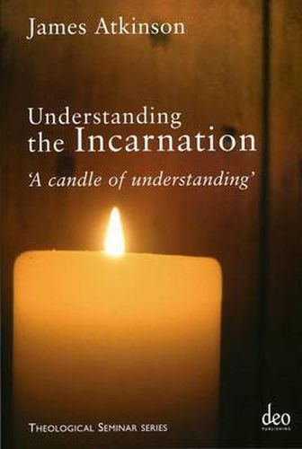 Cover image for Understanding the Incarnation: 'A Candle of Understanding