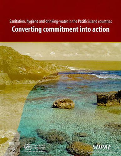 Cover image for Sanitation Hygiene and Drinking-water in the Pacific Island Countries: Converting Commitment into Action