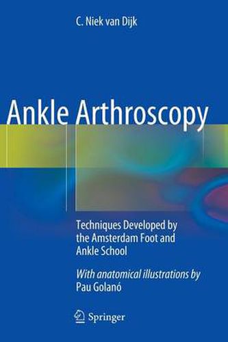 Cover image for Ankle Arthroscopy: Techniques Developed by the Amsterdam Foot and Ankle School