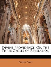 Cover image for Divine Providence; Or, the Three Cycles of Revelation