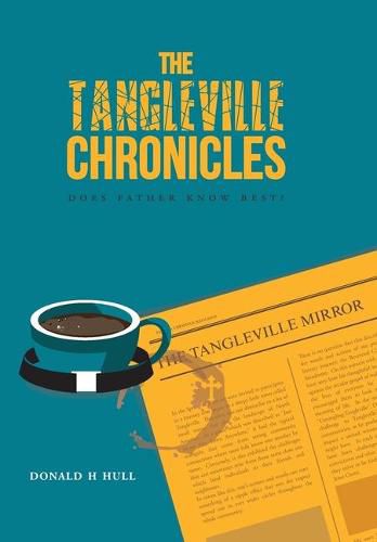 Cover image for The Tangleville Chronicles: Does Father Know Best?