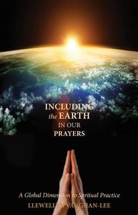 Cover image for Including the Earth in Our Prayers: A Global Dimension to Spiritual Practice