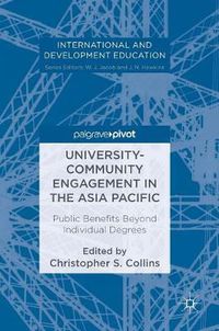 Cover image for University-Community Engagement in the Asia Pacific: Public Benefits Beyond Individual Degrees