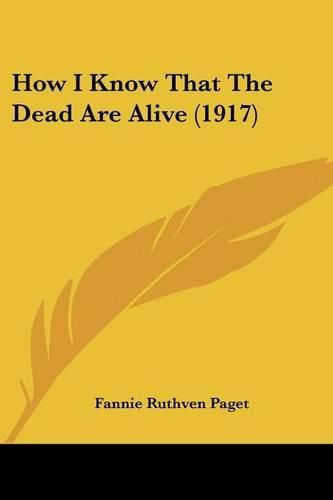 Cover image for How I Know That the Dead Are Alive (1917)
