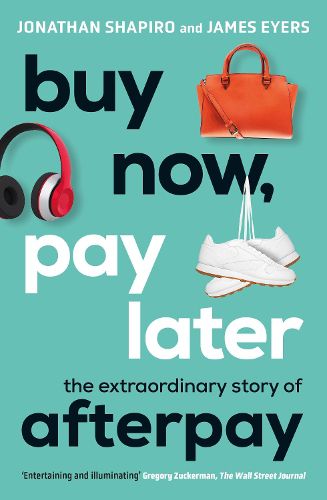 Cover image for Buy Now, Pay Later: The extraordinary story of Afterpay