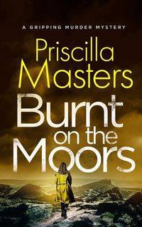 Cover image for BURNT ON THE MOORS a gripping murder mystery