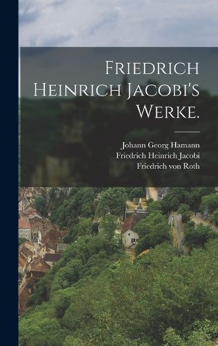 Cover image for Friedrich Heinrich Jacobi's Werke.