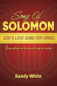 Cover image for Song of Solomon: God's Love Song for Israel: Study Outlines on the Greatest Song of History