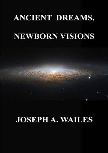 Cover image for Ancient Dreams, Newborn Visions