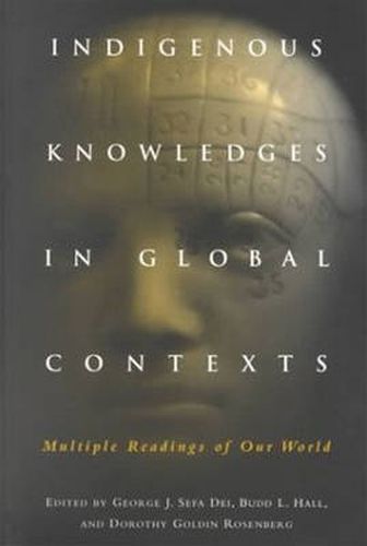 Cover image for Indigenous Knowledges in Global Contexts: Multiple Readings of Our Worlds