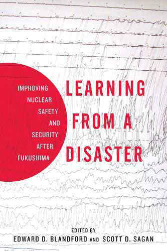 Cover image for Learning from a Disaster: Improving Nuclear Safety and Security after Fukushima