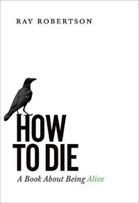 Cover image for How to Die: A Book About Being Alive