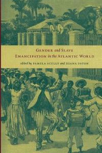 Cover image for Gender and Slave Emancipation in the Atlantic World