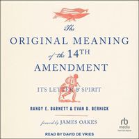 Cover image for The Original Meaning of the Fourteenth Amendment