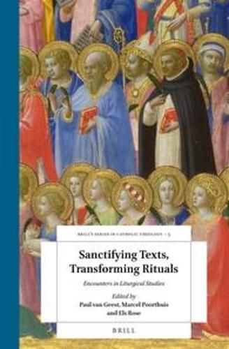 Cover image for Sanctifying Texts, Transforming Rituals: Encounters in Liturgical Studies