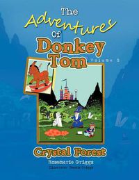 Cover image for The Adventures Of Donkey Tom Volume 2: Crystal Forest