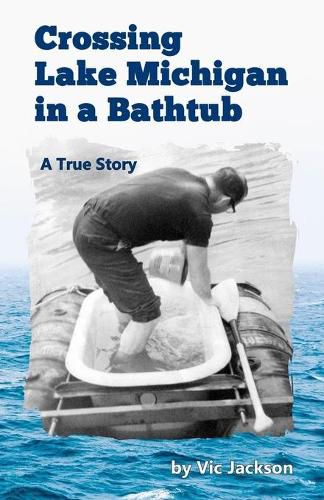 Cover image for Crossing Lake Michigan in a Bathtub