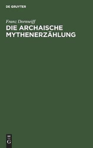 Die Archaische Mythenerzahlung: Folgerungen Aus Dem Homerischen Apollonhymnos