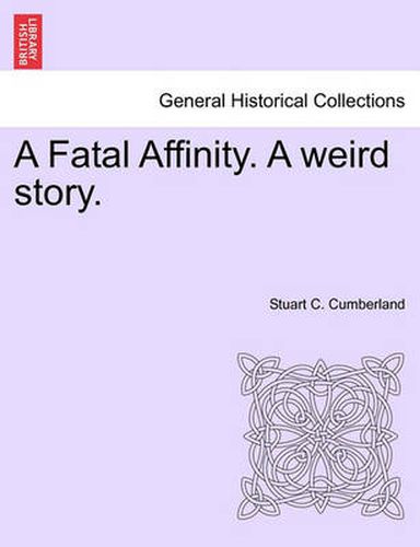 Cover image for A Fatal Affinity. a Weird Story.