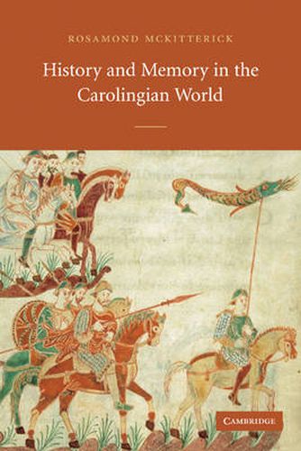 Cover image for History and Memory in the Carolingian World