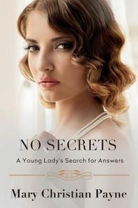 Cover image for No Secrets: A Young Lady's Search for Answers